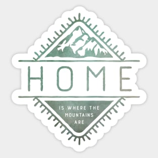 Home is where the mountains are Sticker